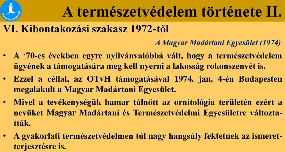 4-én Budapesten megalakult a Magyar Madártani Egyesület.