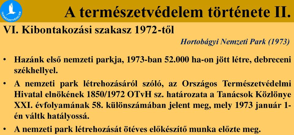 A nemzeti park létrehozásáról szóló, az Országos Természetvédelmi Hivatal elnökének 1850/1972 OTvH