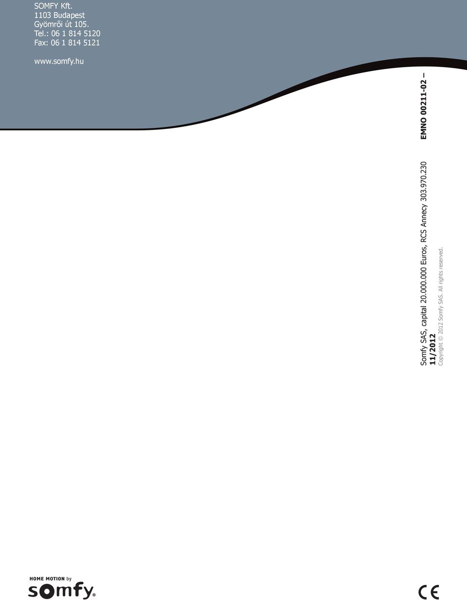 hu Somfy SAS, capital 20.000.000 Euros, RCS Annecy 303.