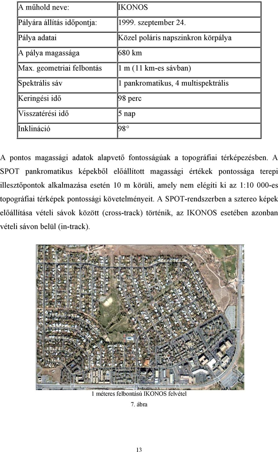 pontos magassági adatok alapvető fontosságúak a topográfiai térképezésben.