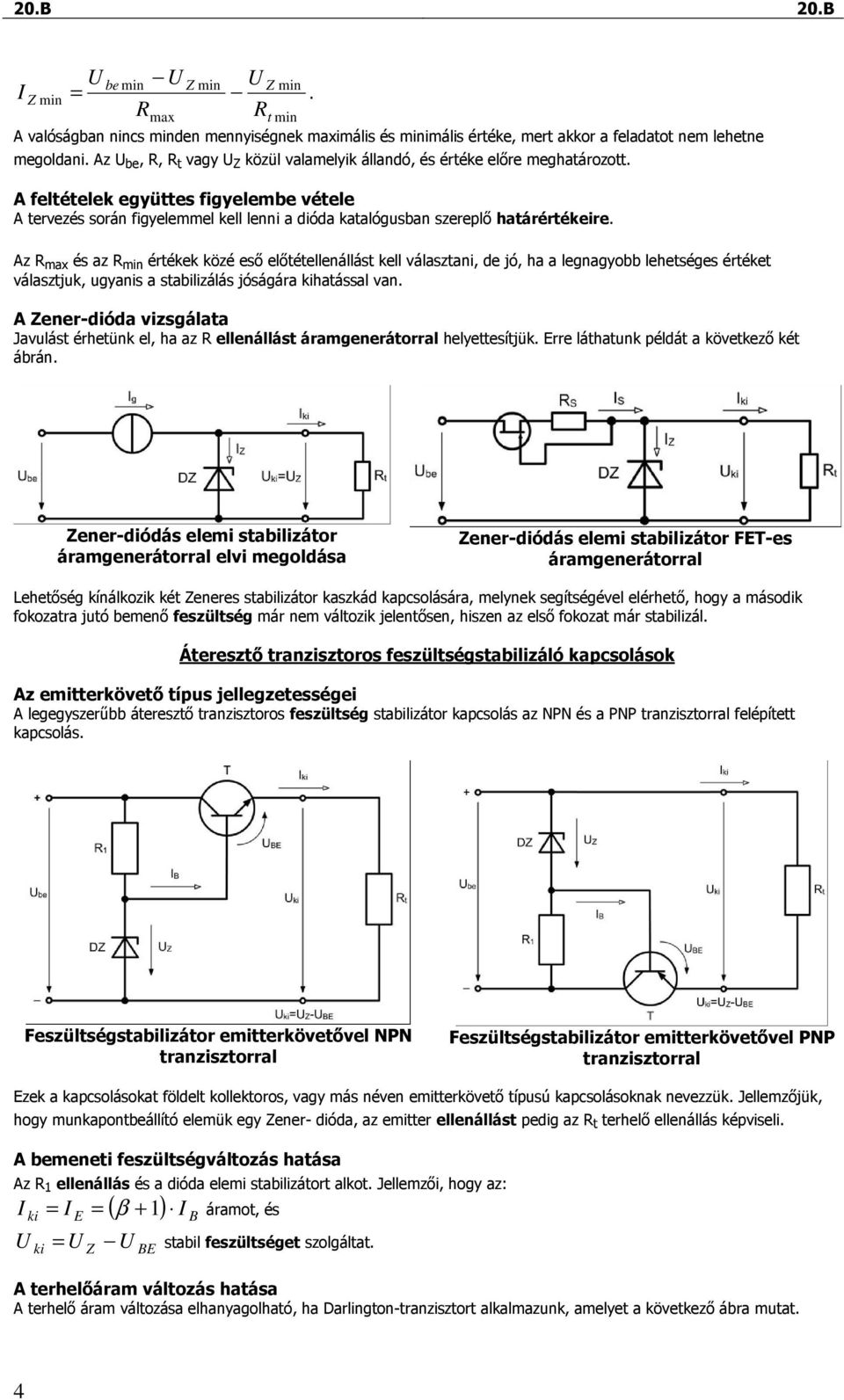 20.B 20.B. Annak függvényében, hogy a kimeneti feszültség, vagy a kimeneti  áram értékét próbáljuk állandó értéken tartani megkülönböztetünk: - PDF  Ingyenes letöltés