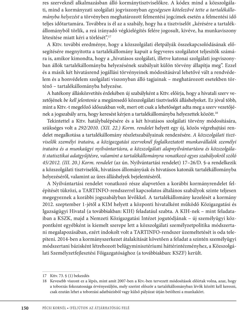 idő teljes időtartamára.