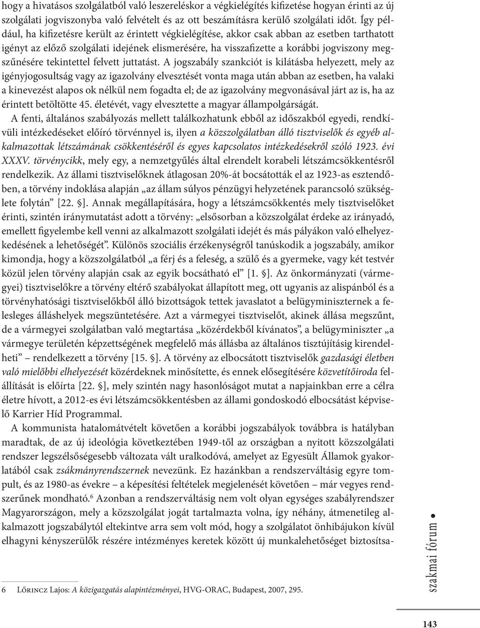 megszűnésére tekintettel felvett juttatást.