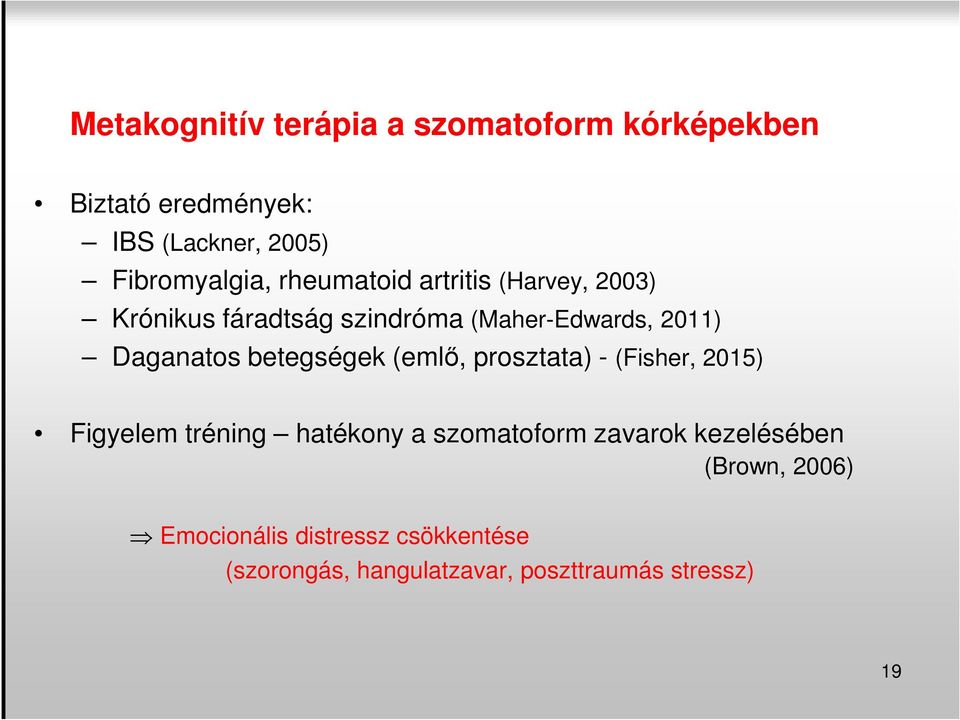 betegségek (emlő, prosztata) - (Fisher, 2015) Figyelem tréning hatékony a szomatoform zavarok