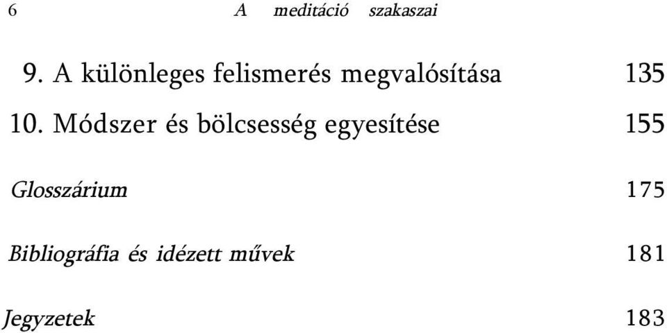 10. Módszer és bölcsesség egyesítése 155