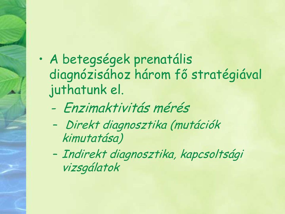 - Enzimaktivitás mérés Direkt diagnosztika