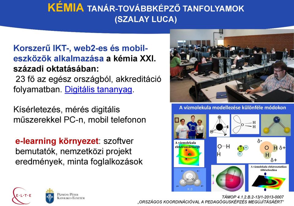 Kísérletezés, mérés digitális műszerekkel PC-n, mobil telefonon e-learning környezet: szoftver