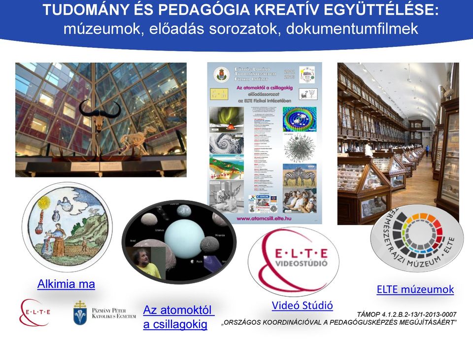 atomoktól a csillagokig Videó Stúdió ELTE múzeumok