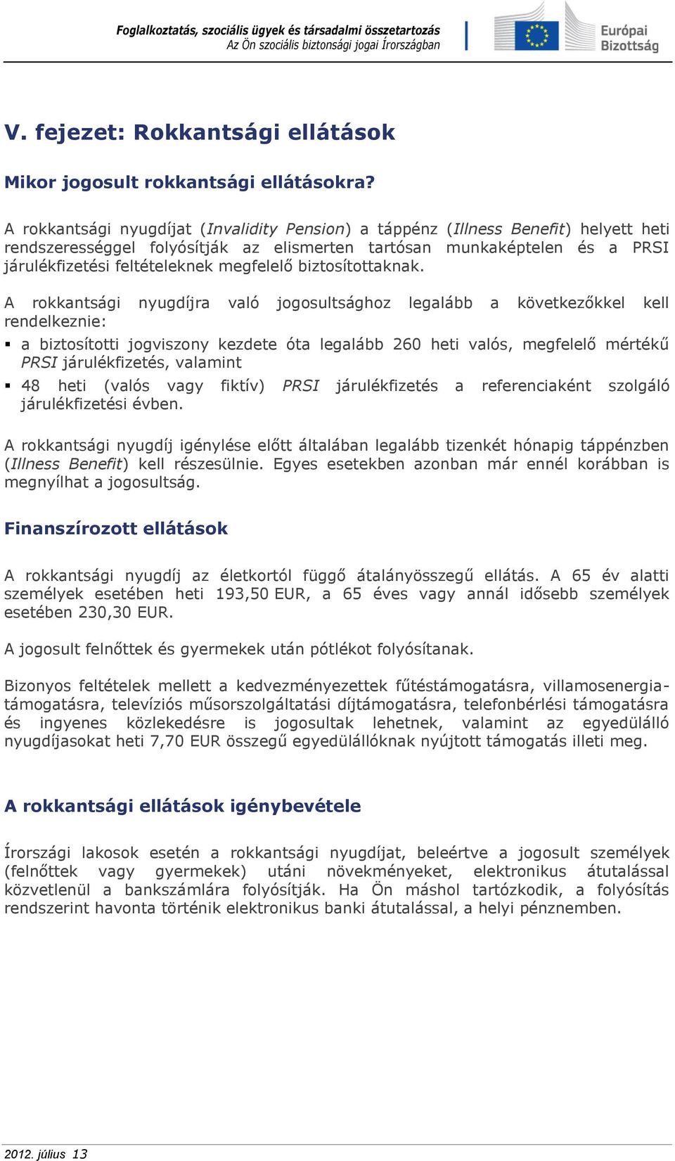 megfelelő biztosítottaknak.