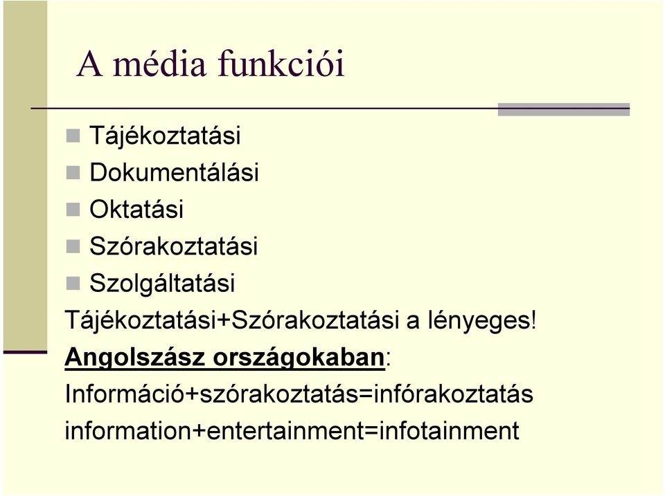 Tájékoztatási+Szórakoztatási a lényeges!