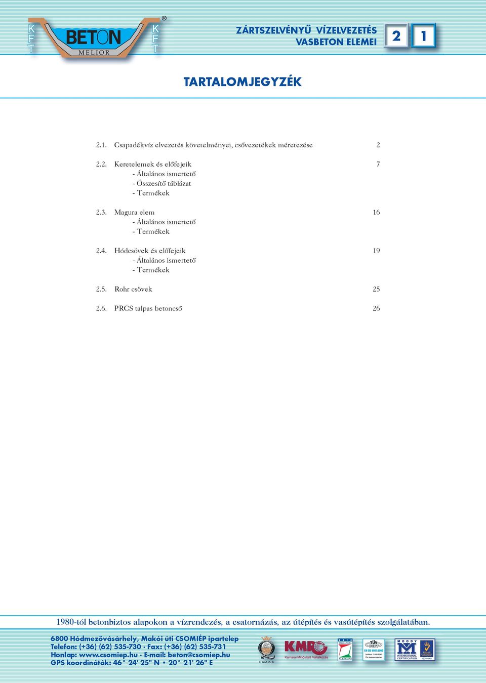 2.3. Magura elem 16 - Általános ismertetõ - Termékek 2.4.