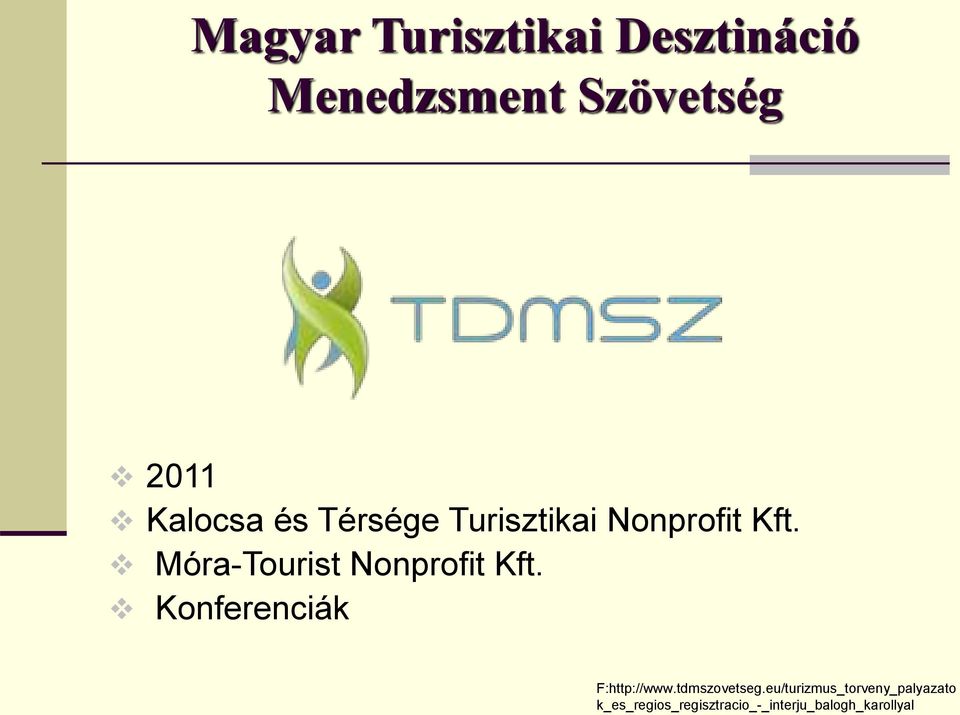 Móra-Tourist Nonprofit Kft. Konferenciák F:http://www.