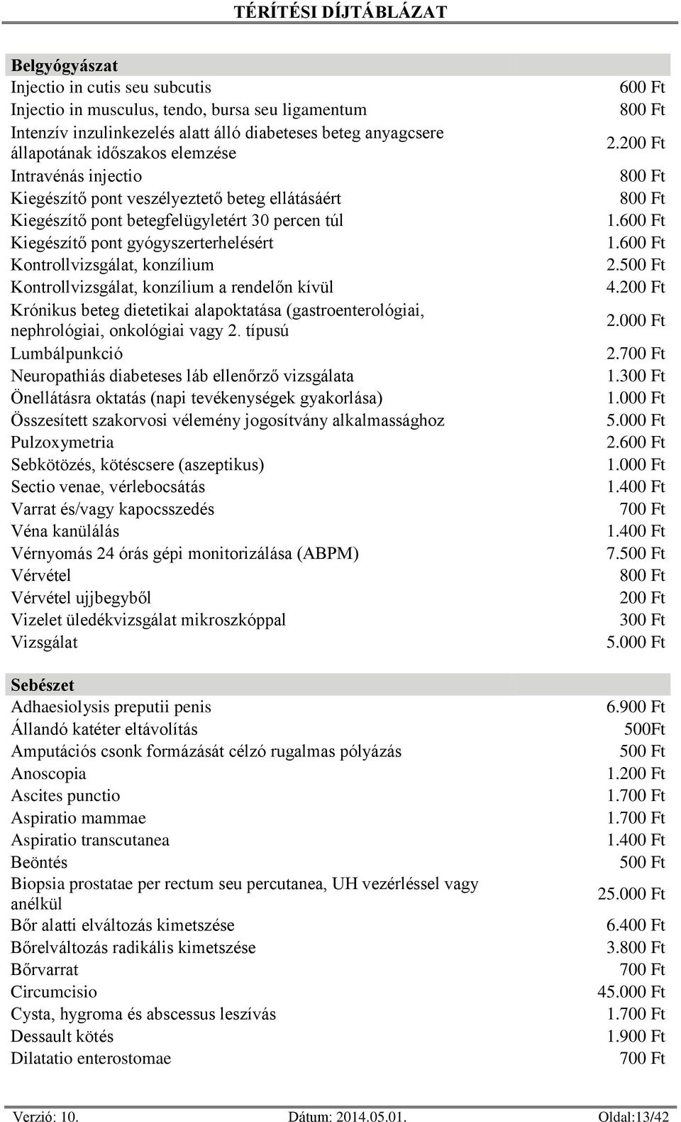 (gastroenterológiai, nephrológiai, onkológiai vagy 2.