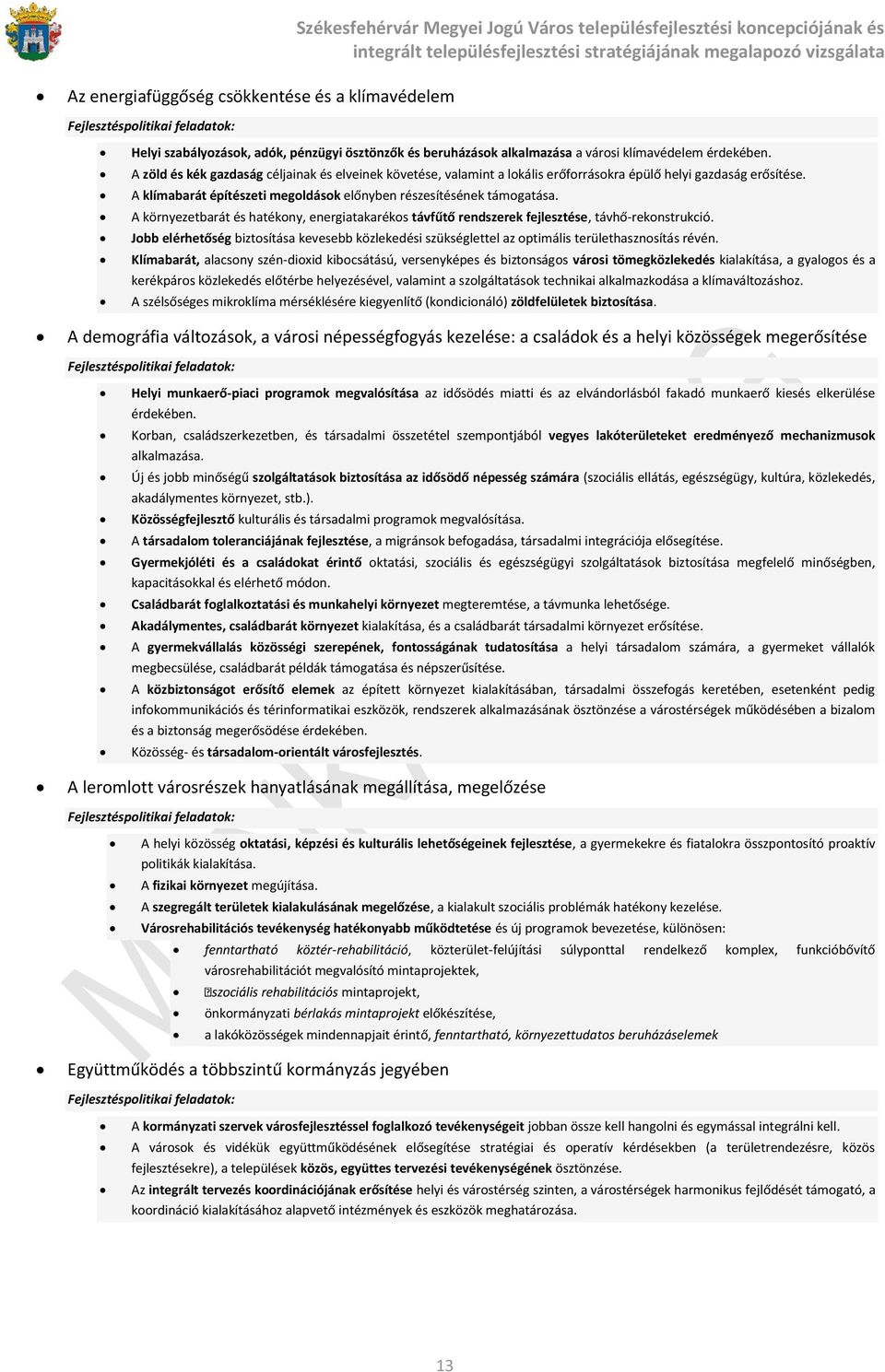 A környezetbarát és hatékony, energiatakarékos távfűtő rendszerek fejlesztése, távhő-rekonstrukció.