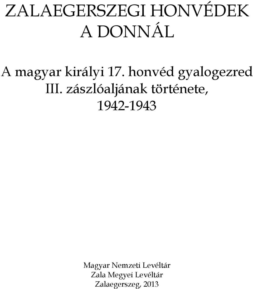 zászlóaljának története, 1942-1943 Magyar