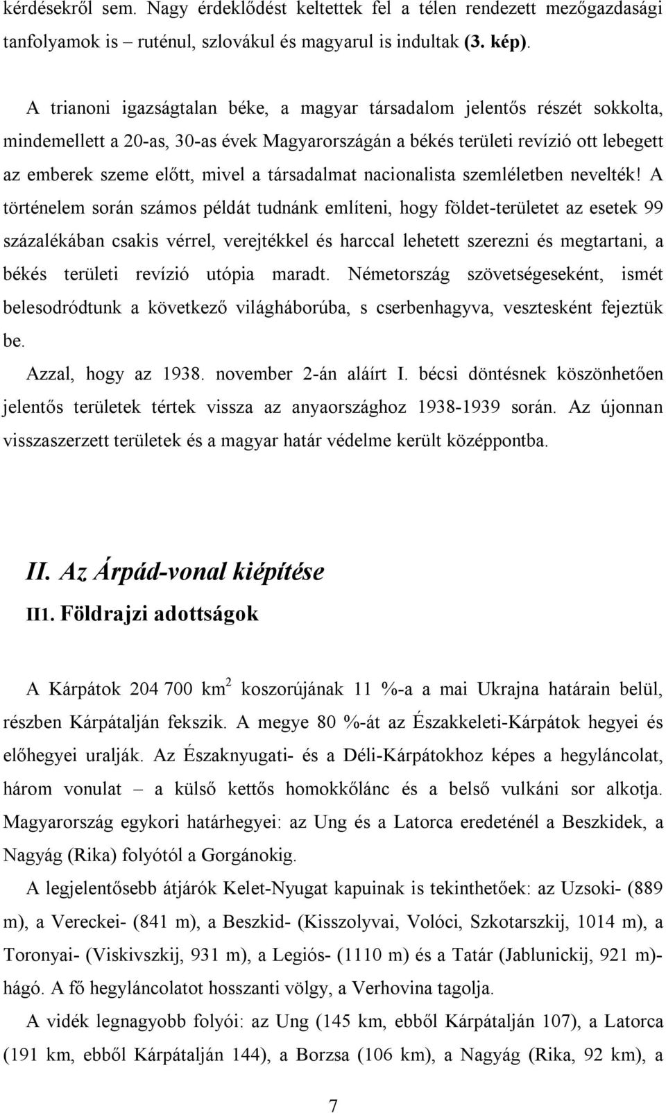 társadalmat nacionalista szemléletben nevelték!