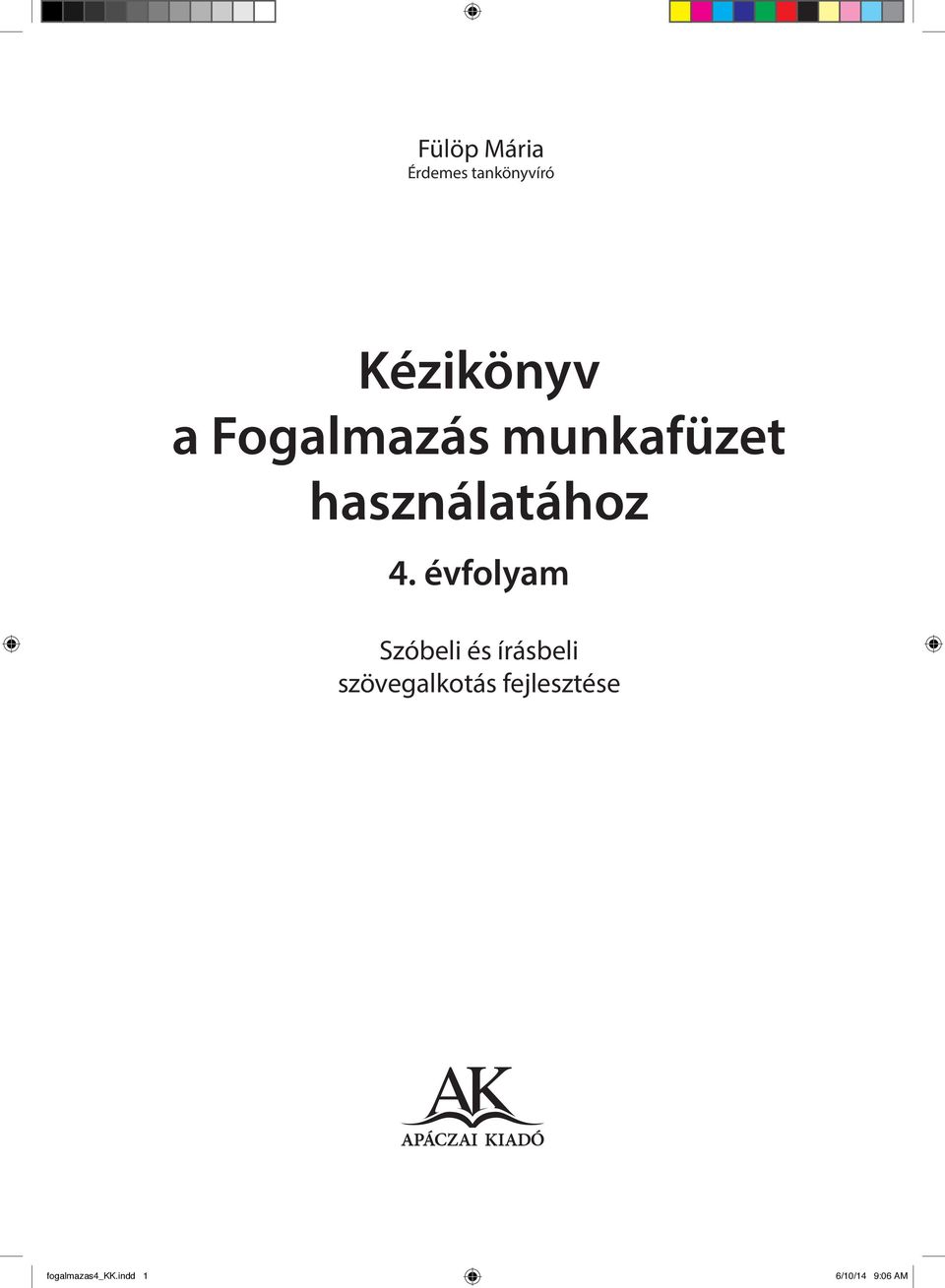 Kézikönyv a Fogalmazás munkafüzet használatához - PDF Ingyenes letöltés