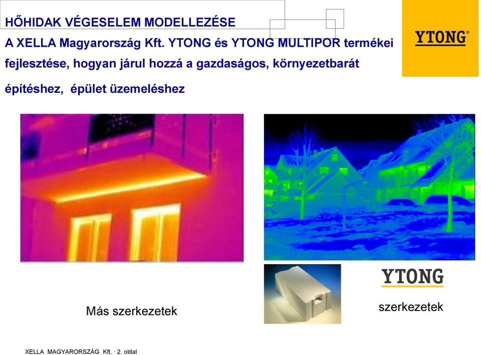 hozzá a gazdaságos, környezetbarát építéshez, épület
