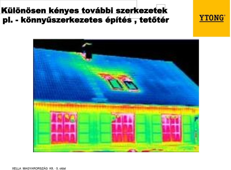 - könnyűszerkezetes építés,