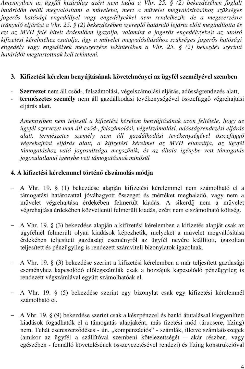 irányuló eljárást a Vhr. 25.