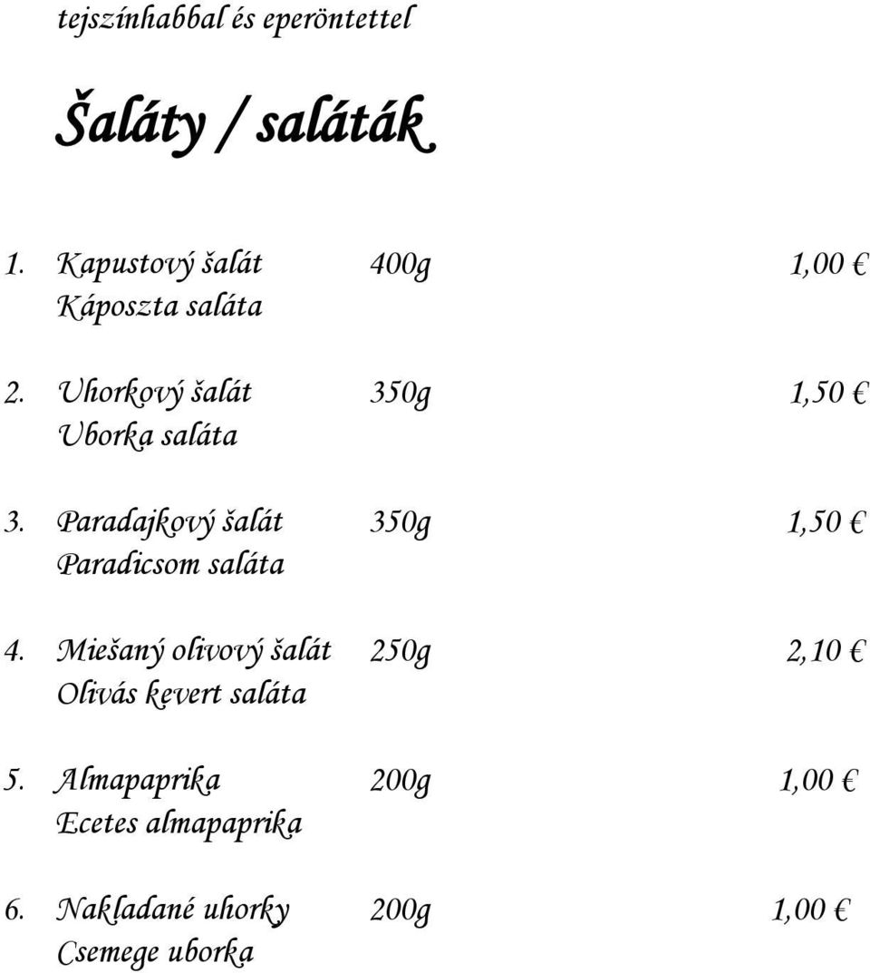 Uhorkový šalát 350g 1,50 Uborka saláta 3.