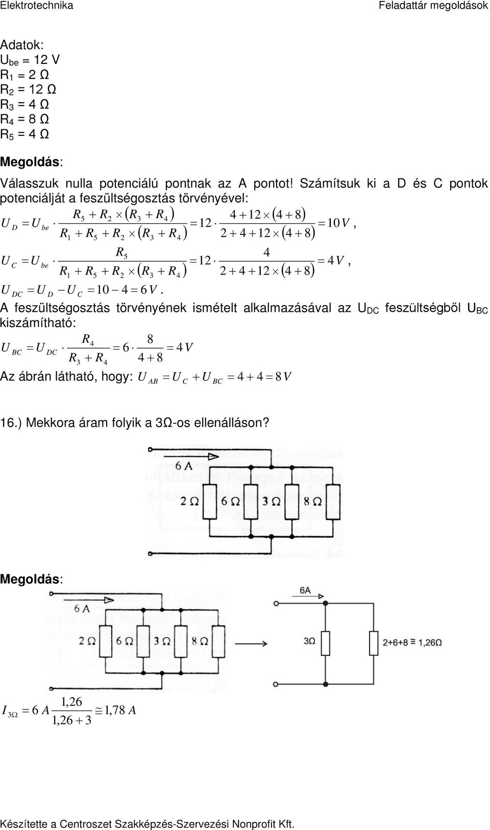 8 5 ( ) 4 ( ) 5 4 be V, + + C 4 5 ( + 4 ) + 4 + ( 4 + 8) DC D C 4 6V.