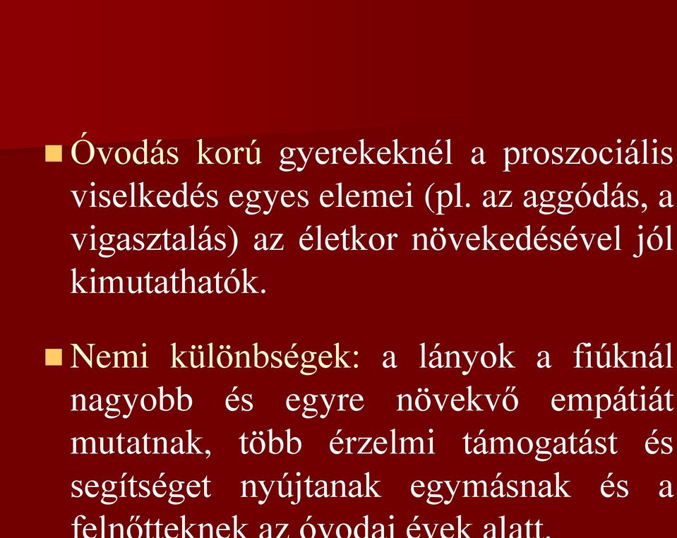 Nemi különbségek: a lányok a fiúknál nagyobb és egyre növekvő empátiát