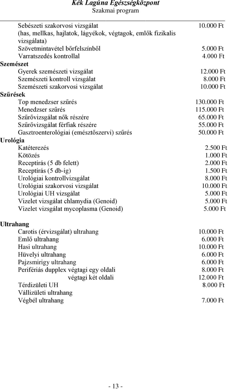 (emésztőszervi) szűrés 50.