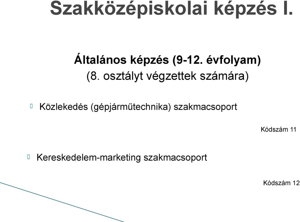 osztályt végzettek számára) Közlekedés