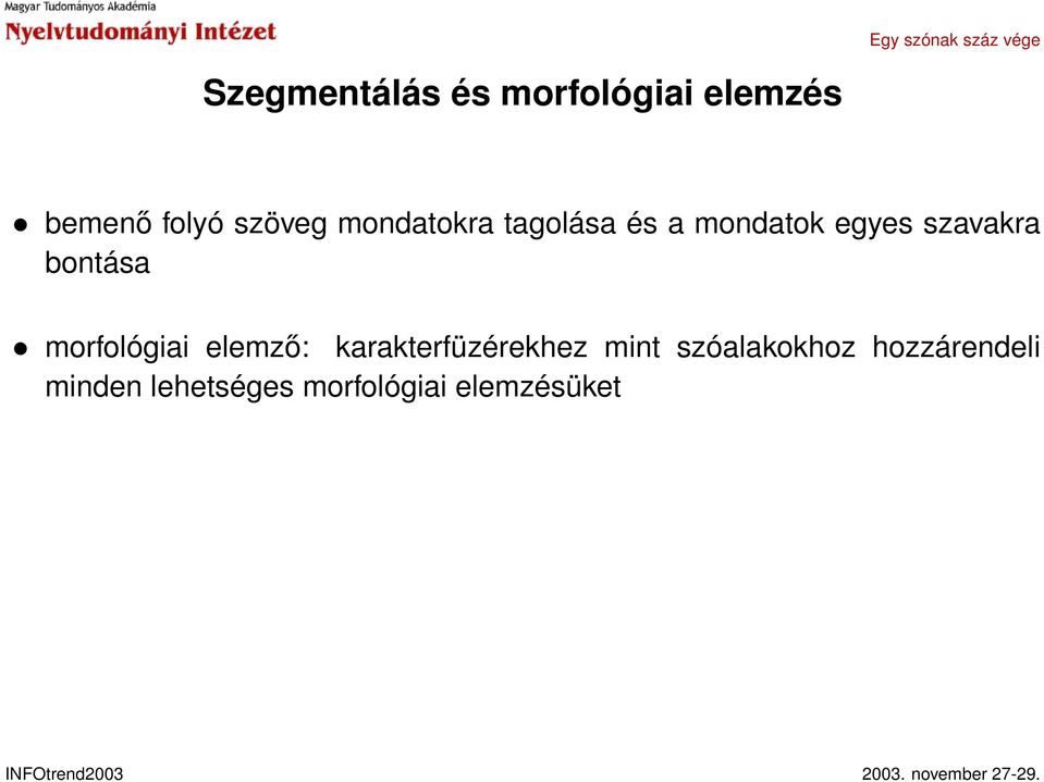 bontása morfológiai elemző: karakterfüzérekhez mint