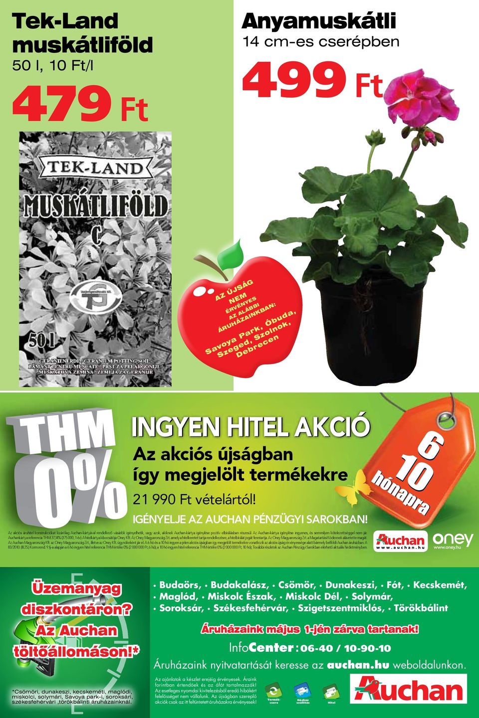 Az akciós áruhitel konstrukciókat kizárólag rendelkező vásárlók igényelhetik, vagy azok, akiknek Auchan-kártya igénylése pozitív elbírálásban részesül.