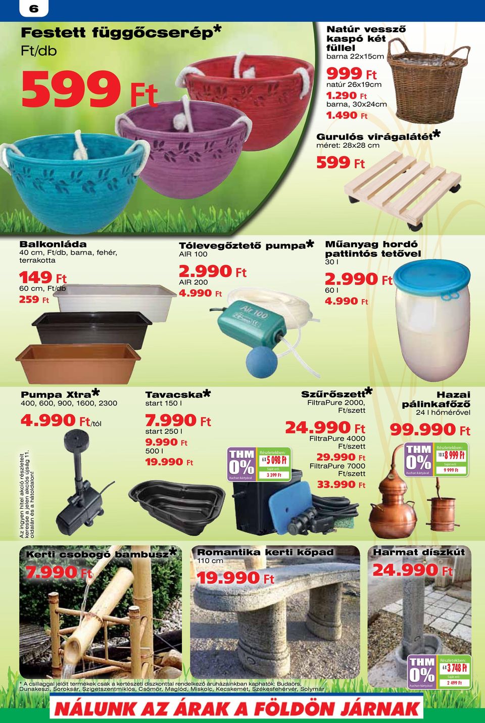 990 Ft Műanyag hordó pattintós tetővel 30 l 2.990 Ft 60 l 4.990 Ft Pumpa Xtra Tavacska Szűrőszett 400, 600, 900, 1600, 2300 FiltraPure 2000, Ft/szett 4.