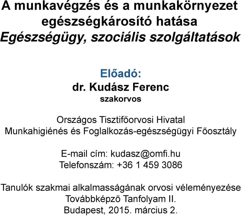 Kudász Ferenc szakorvos Országos Tisztifőorvosi Hivatal Munkahigiénés és