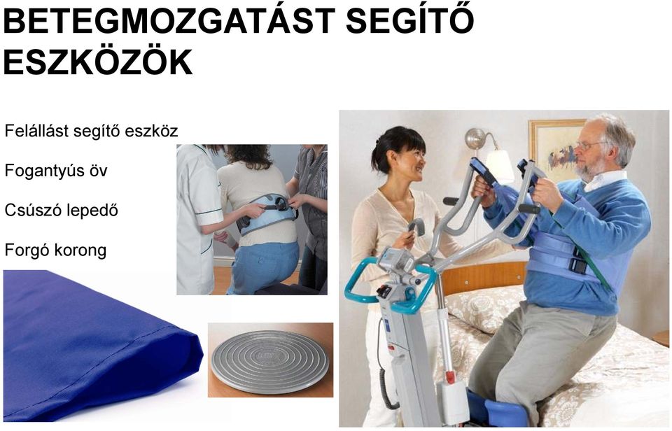 segítő eszköz Fogantyús