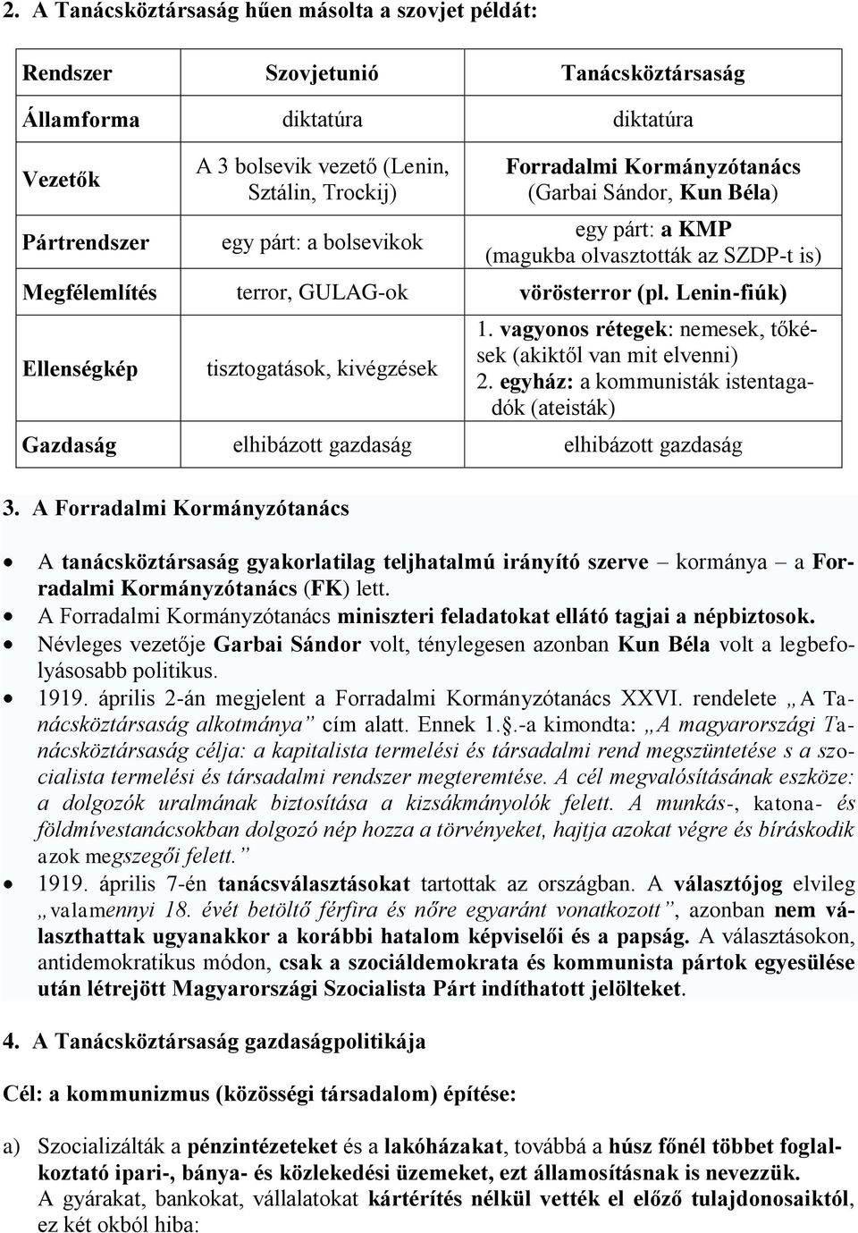 Lenin-fiúk) Ellenségkép tisztogatások, kivégzések 1. vagyonos rétegek: nemesek, tőkések (akiktől van mit elvenni) 2.