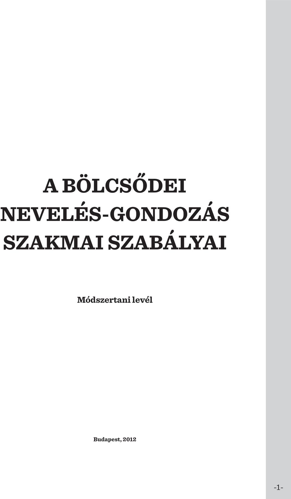 A BÖLCSŐDEI NEVELÉS-GONDOZÁS SZAKMAI SZABÁLYAI - PDF Ingyenes letöltés