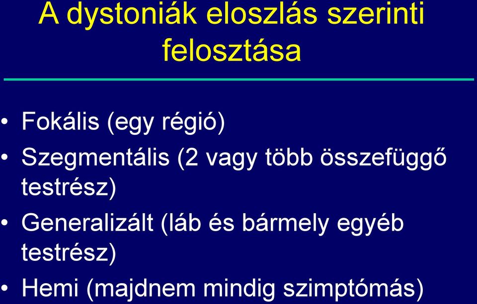 összefüggő testrész) Generalizált (láb és