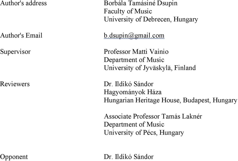 com Professor Matti Vainio Department of Music University of Jyväskylä, Finland Dr.