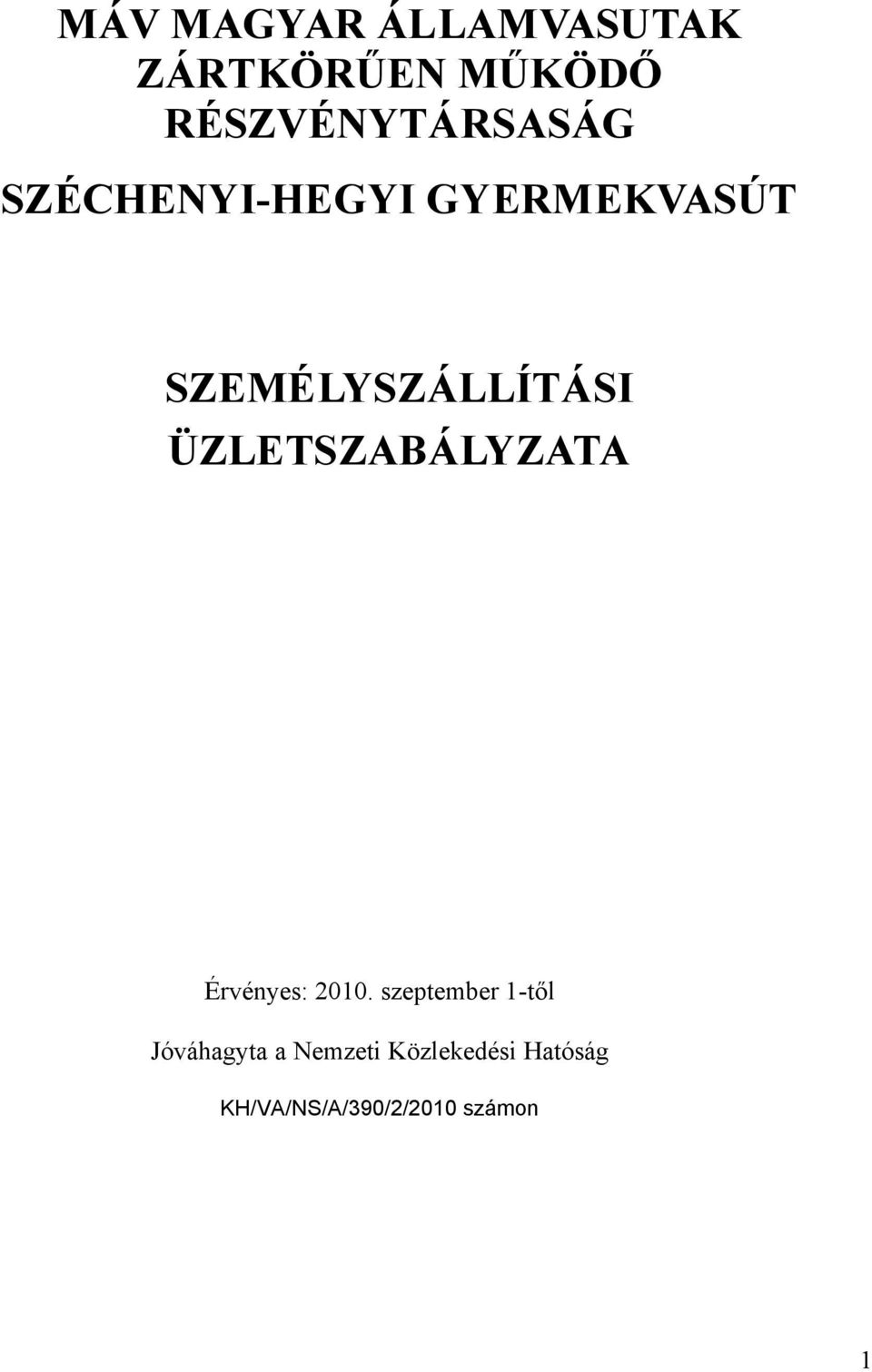 SZEMÉLYSZÁLLÍTÁSI ÜZLETSZABÁLYZATA Érvényes: 2010.