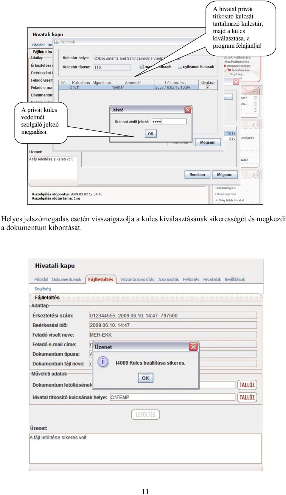 A privát kulcs védelmét szolgáló jelszó megadása.