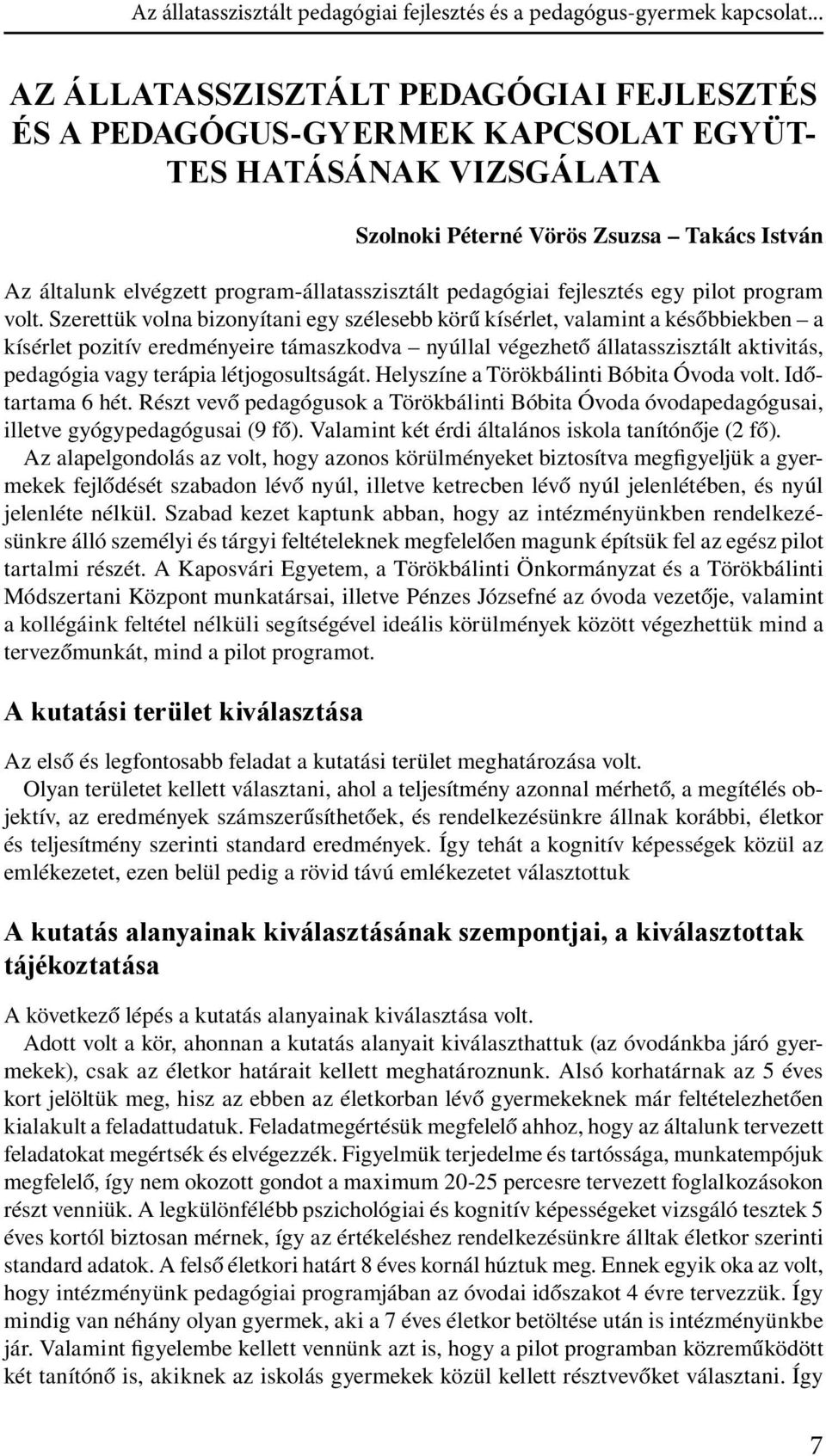 pedagógiai fejlesztés egy pilot program volt.