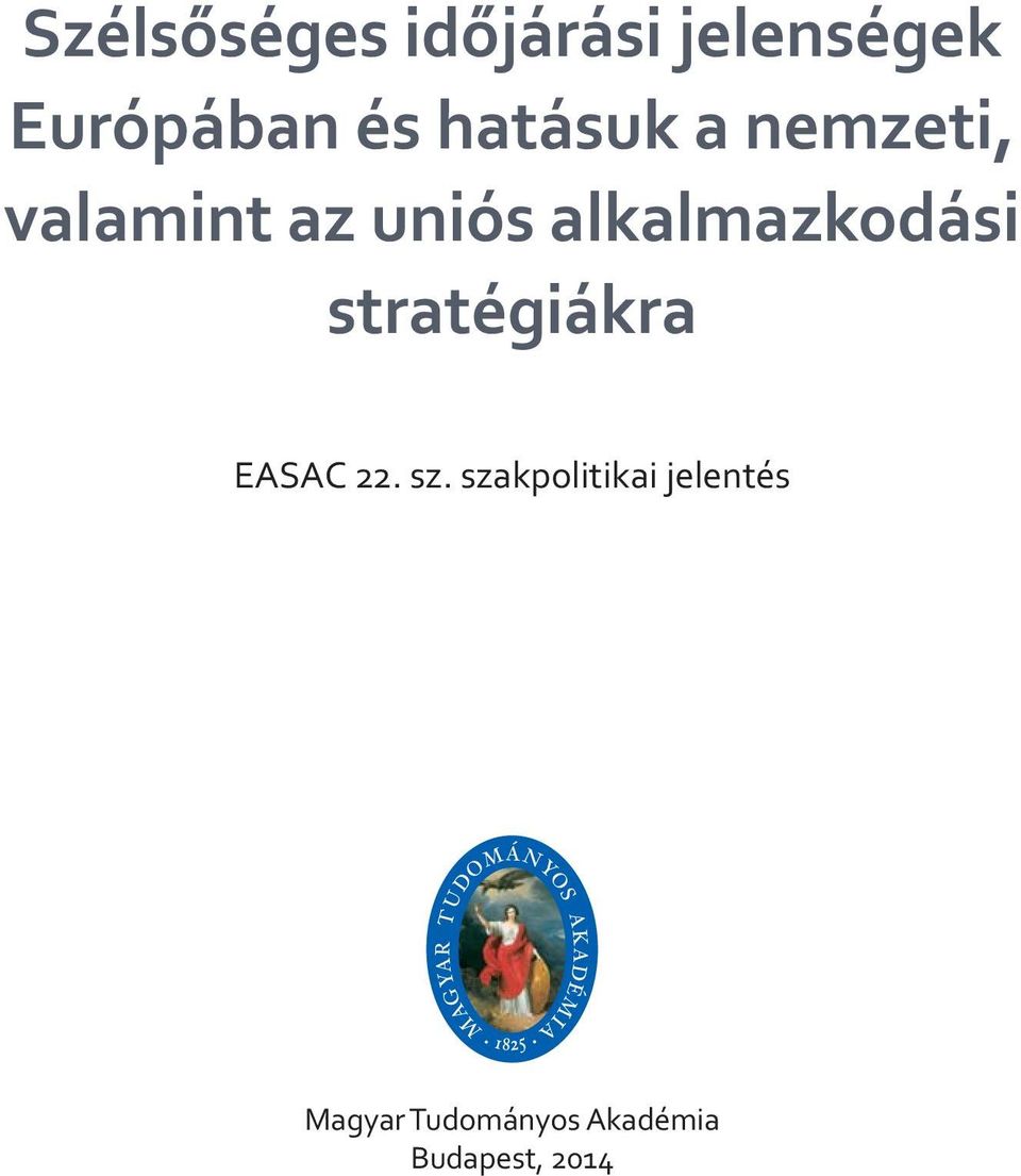 alkalmazkodási stratégiákra EASAC 22. sz.