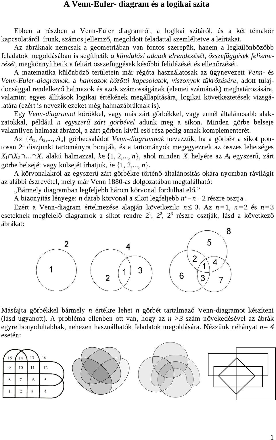 összefüggések későbbi felidézését és elleőrzését.