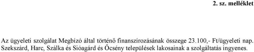 történő finanszírozásának összege 23.