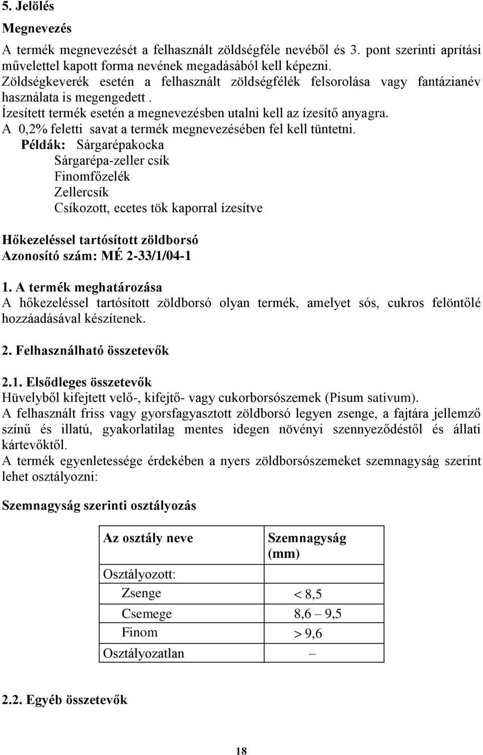A 0,2% feletti savat a termék megnevezésében fel kell tüntetni.