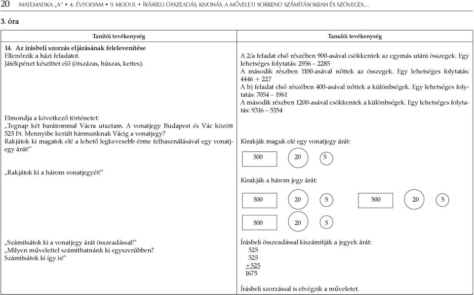 ÍRÁSBELI ÖSSZEADÁS, KIVONÁS. A MŰVELETI SORREND SZÁMÍTÁSOKBAN ÉS SZÖVEGES  FELADATOK MEGOLDÁSA SORÁN. 9. modul - PDF Ingyenes letöltés