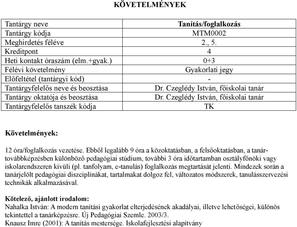 tanfolyam, e-tanulás) foglalkozás megtartását jelenti.