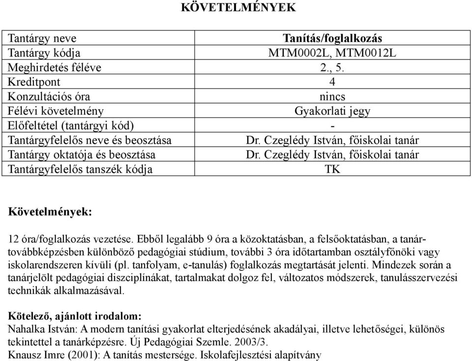 tanfolyam, e-tanulás) foglalkozás megtartását jelenti.