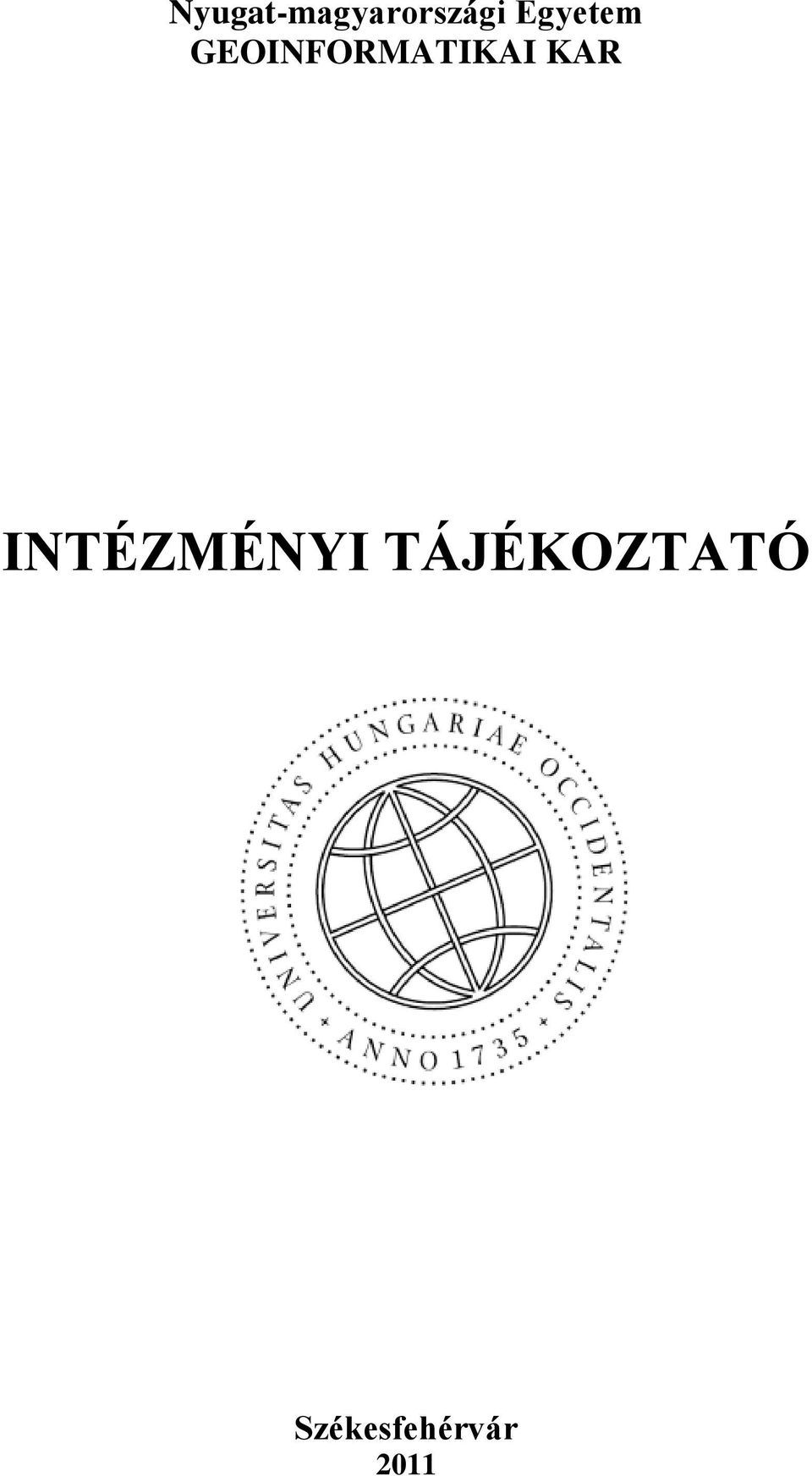 Nyugat-magyarországi Egyetem GEOINFORMATIKAI KAR INTÉZMÉNYI TÁJÉKOZTATÓ -  PDF Ingyenes letöltés