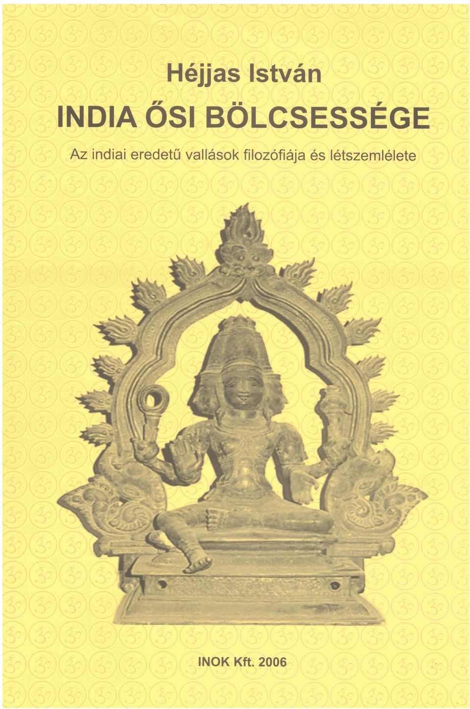 INDIA ŐSI BÖLCSESSÉGE - PDF Ingyenes letöltés